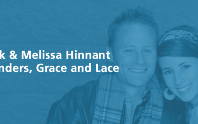 The Grace and Lace Story with Rick and Melissa Hinnant