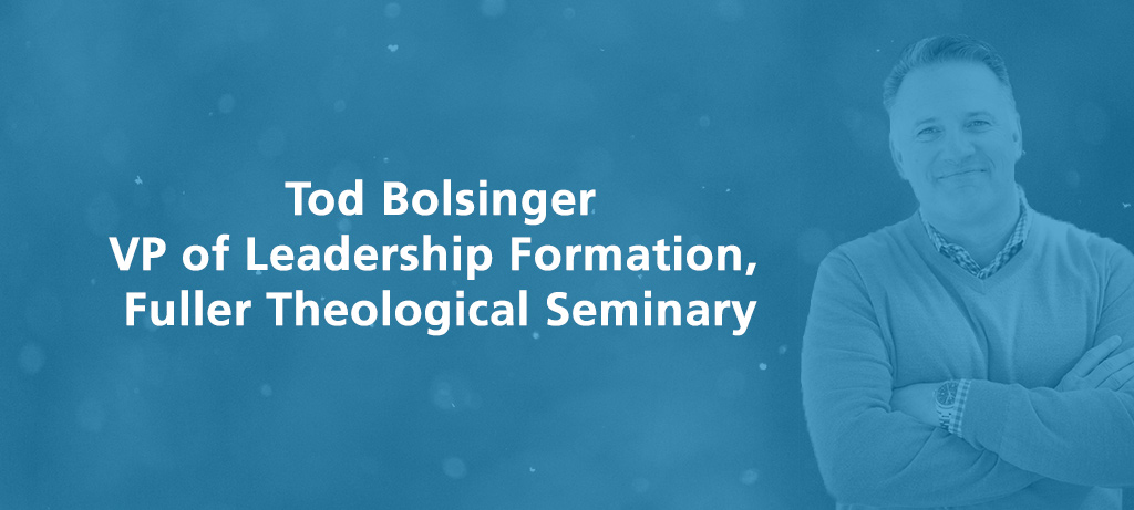 Today’s Church Leadership Is Found in the Marketplace with Tod Bolsinger