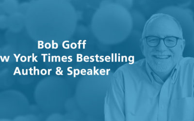 Dream Big with Bob Goff